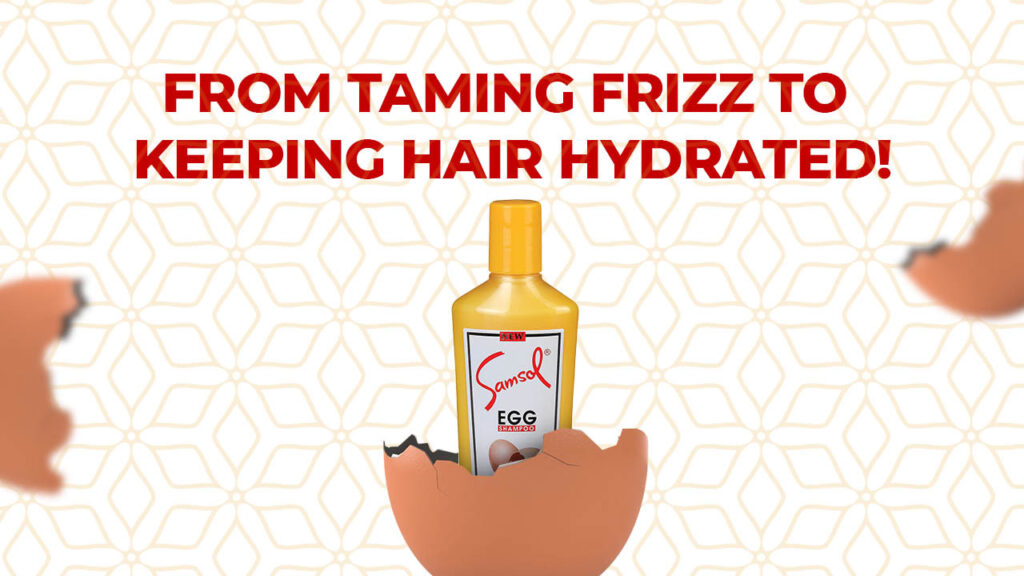 Samsol Egg Shampoo- From Taming Frizz to Keeping Hair Hydrated!